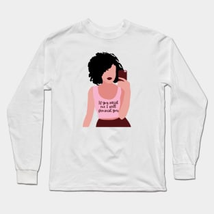 If you sexist me, I will feminist you Long Sleeve T-Shirt